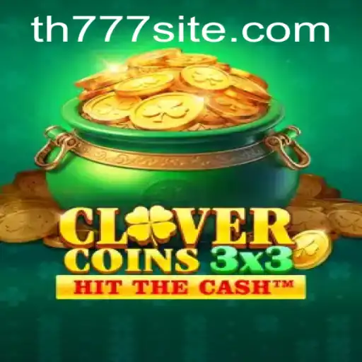 Explore the Exciting Universe of Clovercoin3x3 Game with the Legendary TH777
