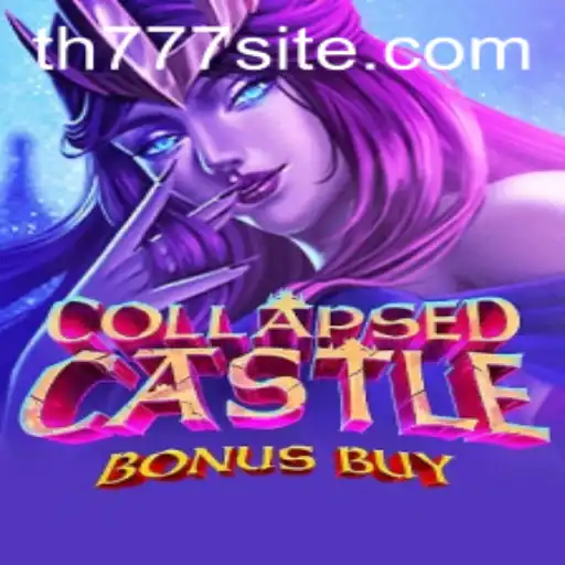 Explore the Thrills of CollapsedCastleBonusBuy with Exclusive TH777 Features