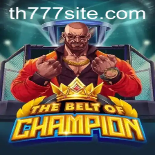 Exploring TheBeltOfChampion: A Complete Guide to the Game and Keyword TH777